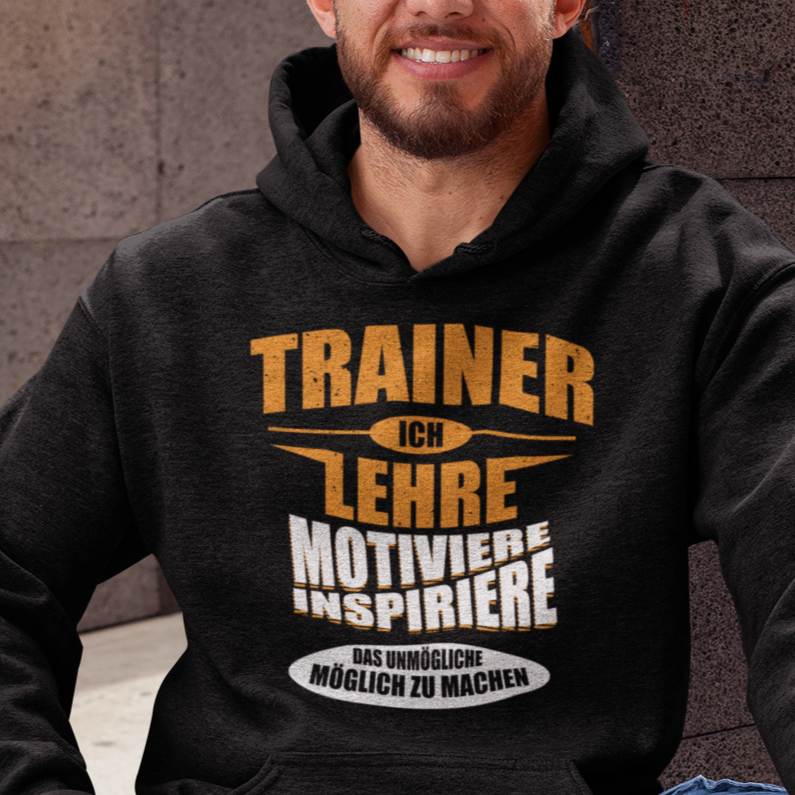 Trainer: Ich Motiviere und Inspiriere das unmögliche möglich zu machen - Trainer Spruch